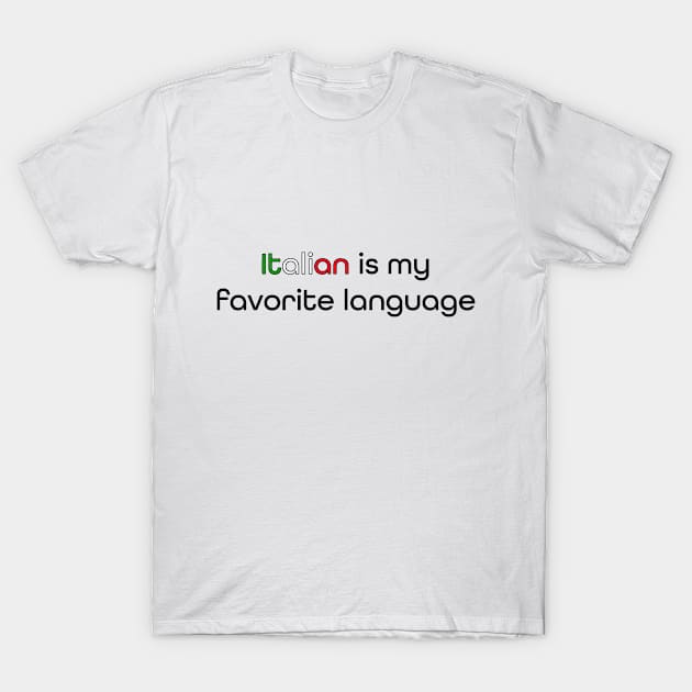 Italian is my Favorite Language T-Shirt by Rola Languages